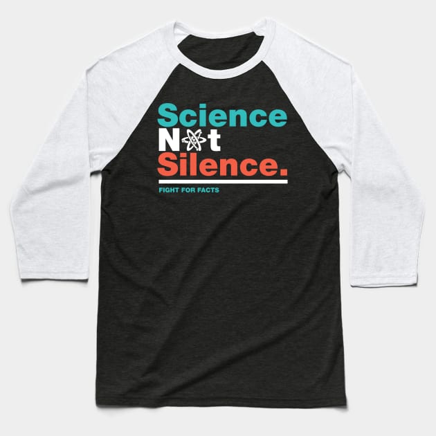 Science Not Silence Science March Baseball T-Shirt by fishbiscuit
